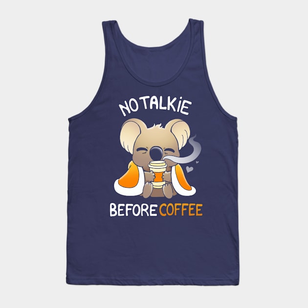 No Talkie Before Coffee Tank Top by Vallina84